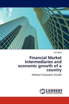 portada financial market intermediaries and economic growth of a country (en Inglés)