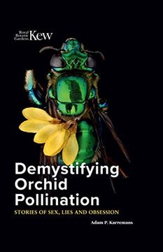 portada Demystifying Orchid Pollination: Stories of Sex, Lies and Obsession (in English)