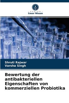 portada Bewertung der antibakteriellen Eigenschaften von kommerziellen Probiotika (in German)