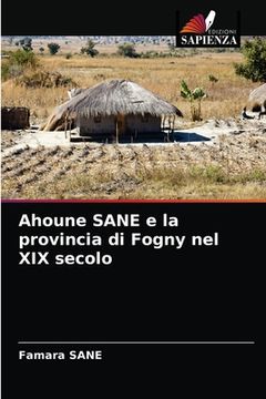 portada Ahoune SANE e la provincia di Fogny nel XIX secolo (in Italian)