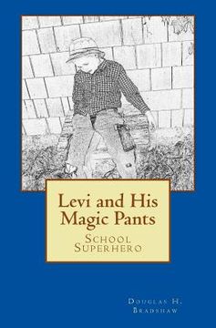 portada Levi and His Magic Pants: School Superhero (in English)