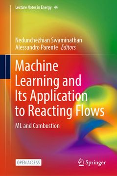 portada Machine Learning and Its Application to Reacting Flows: ML and Combustion (en Inglés)