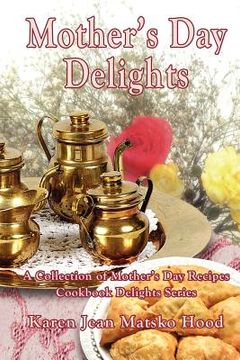 portada mother's day delights cookbook (en Inglés)
