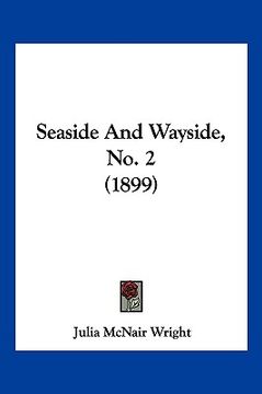 portada seaside and wayside, no. 2 (1899) (en Inglés)