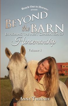 portada Beyond the Barn: Exploring the Next Generation of Horsemanship (in English)