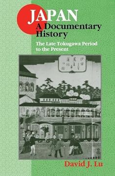 portada Japan: A Documentary History: Vol 2: The Late Tokugawa Period to the Present: A Documentary History (en Inglés)