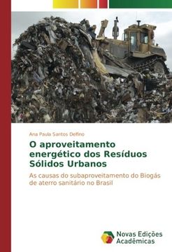 portada O aproveitamento energético dos Resíduos Sólidos Urbanos: As causas do subaproveitamento do Biogás de aterro sanitário no Brasil