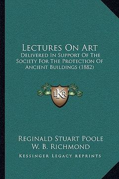 portada lectures on art: delivered in support of the society for the protection of ancient buildings (1882)