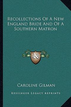 portada recollections of a new england bride and of a southern matron (en Inglés)