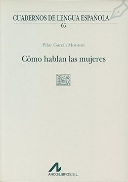 Cómo hablan las mujeres (L cuadrado) (Cuadernos de lengua española)
