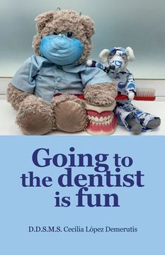 portada Going to the dentist is fun. (in English)