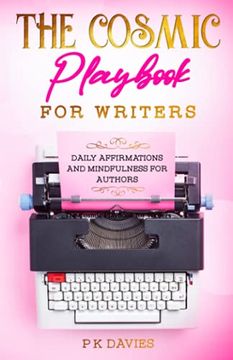 portada The Cosmic Playbook for Writers: 30 Vital Mini Meditations to Boost Your Creativity, Resilience & Passion: Daily Affirmations and Mindfulness for Authors (in English)