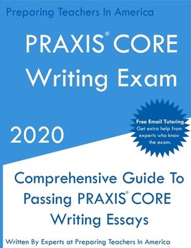 portada PRAXIS CORE Writing Exam: Comprehensive Guide To Helping Write Passing PRAXIS Writing CORE Essays (en Inglés)