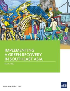 portada Implementing a Green Recovery in Southeast Asia (en Inglés)