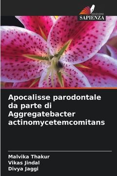 portada Apocalisse parodontale da parte di Aggregatebacter actinomycetemcomitans (en Italiano)