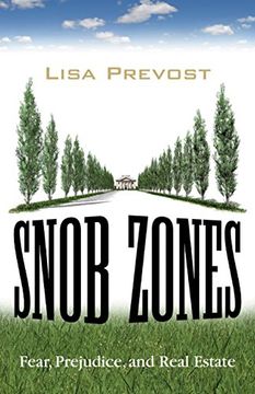portada Snob Zones: Fear, Prejudice, and Real Estate 