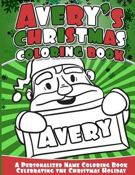 portada Avery's Christmas Coloring Book: A Personalized Name Coloring Book Celebrating the Christmas Holiday