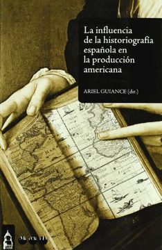 portada Influencia de la Historiografía Española en la Producción Americana