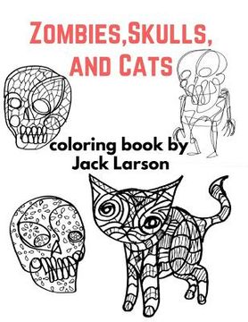 portada Zombies, Skulls, and Cats Coloring Book (en Inglés)