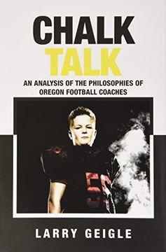 portada Chalk Talk: An Analysis of the Philosophies of Oregon Football Coaches (in English)