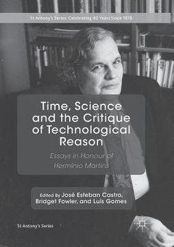 portada Time, Science and the Critique of Technological Reason: Essays in Honour of Hermínio Martins (in English)
