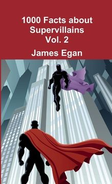 portada 1000 Facts about Supervillains Vol. 2 (en Inglés)