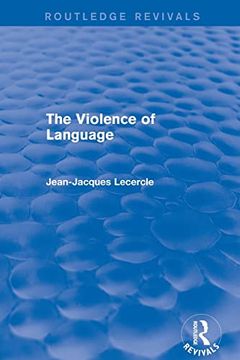 portada Routledge Revivals: The Violence of Language (1990) 
