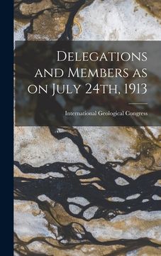 portada Delegations and Members as on July 24th, 1913 (en Inglés)