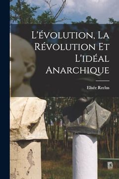 portada L'évolution, la Révolution et L'idéal Anarchique (en Francés)