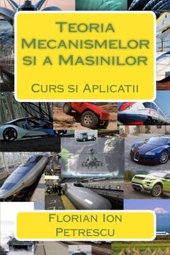 portada Teoria Mecanismelor si a Masinilor: Curs si Aplicatii (Romanian Edition)