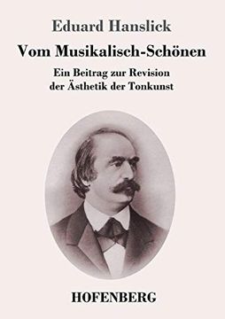 portada Vom Musikalisch-Schönen: Ein Beitrag zur Revision der Ästhetik der Tonkunst (en Alemán)