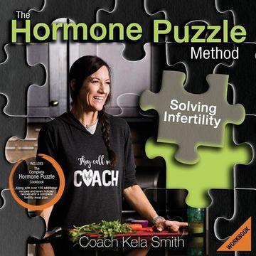 portada The Hormone Puzzle Method: Solving Infertility Workbook: Includes The Complete Hormone Puzzle Cookbook along with over 100 additional recipes and (in English)
