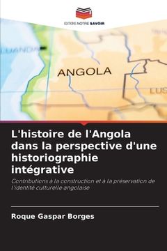 portada L'histoire de l'Angola dans la perspective d'une historiographie intégrative (en Francés)