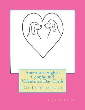 portada American English Coonhound Valentine's Day Cards: Do It Yourself (en Inglés)