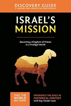 portada Israel's Mission Discovery Guide: A Kingdom of Priests in a Prodigal World (That the World May Know) (en Inglés)