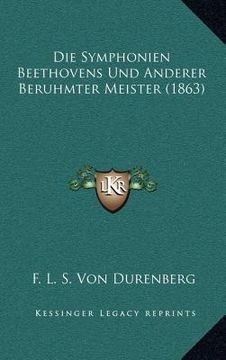 portada Die Symphonien Beethovens Und Anderer Beruhmter Meister (1863) (en Alemán)