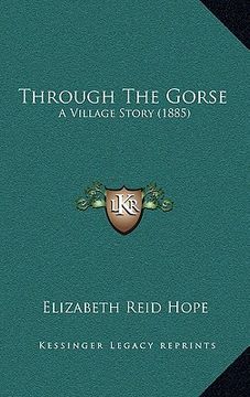 portada through the gorse: a village story (1885) (en Inglés)