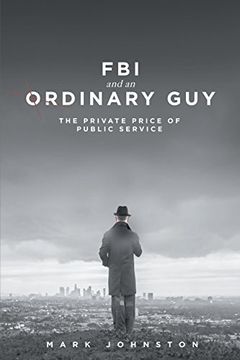 portada FBI & an Ordinary Guy - The Private Price of Public Service
