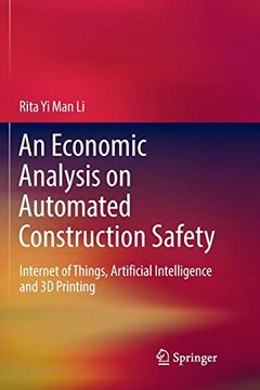 portada An Economic Analysis on Automated Construction Safety: Internet of Things, Artificial Intelligence and 3d Printing (in English)