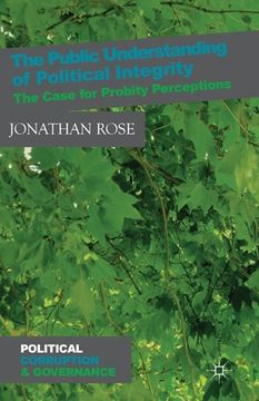 portada The Public Understanding of Political Integrity: The Case for Probity Perceptions (in English)
