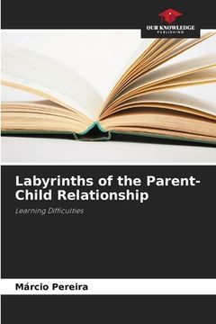 portada Labyrinths of the Parent-Child Relationship (en Inglés)