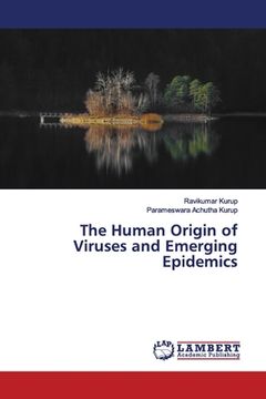 portada The Human Origin of Viruses and Emerging Epidemics (en Inglés)