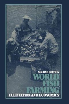 portada World Fish Farming: Cultivation and Economics (en Inglés)