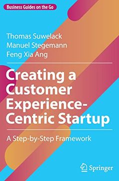 portada Creating a Customer Experience-Centric Startup: A Step-By-Step Framework (en Inglés)