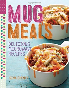portada Mug Meals: Delicious Microwave Recipes (en Inglés)
