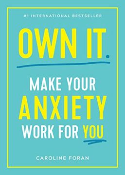 portada Own It. Make Your Anxiety Work for you (en Inglés)