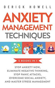 portada Anxiety Management Techniques 5 Books in 1: Stop Anxiety Now, Eliminate Negative Thinking, Stop Panic Attacks, Overcome Social Anxiety, Master Stress Management 