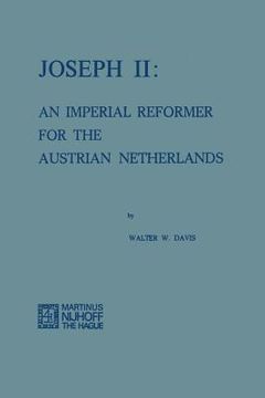 portada Joseph II: An Imperial Reformer for the Austrian Netherlands