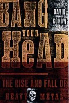 portada Bang Your Head: The Rise and Fall of Heavy Metal (en Inglés)