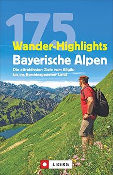 portada 175 Wander-Highlights Bayerische Alpen: Die Attraktivsten Ziele vom Allgäu bis ins Berchtesgadener Land (en Alemán)